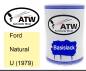 Preview: Ford, Natural, U (1979): 500ml Lackdose, von ATW Autoteile West.